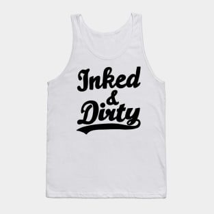 Inked and Dirty Tank Top